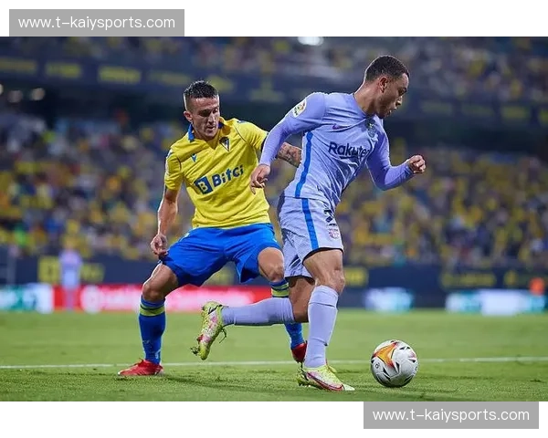 大西洋的海风与红蓝魂的交响：加的斯VS巴萨，一场关于尊严与梦想的宿命对决